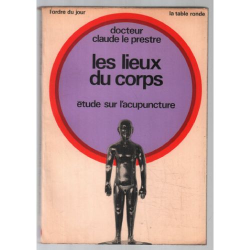 Les Lieux Du Corps : Étude Sur L' Acupuncture
