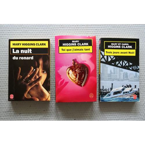 Lot De 3 Romans Policiers De Mary Higgins Clark : *La Nuit Du Renard *Toi Que J'aimais Tant *Trois Jours Avant Noël - Le Livre De Poche