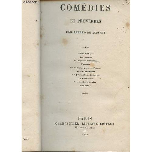 Comédies Et Proverbes : André Del Sarto, Lorenzaccio, Les Caprices De Marianne, Fantasio, On Ne Badine Pas Avec L Amour, La Nuit Vénitienne, La Quenouille De Barberine, Le Chandelier, Il Ne Faut Jurer(...)