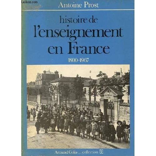 Histoire De L Enseignement En France 1800-1967 - Collection U.