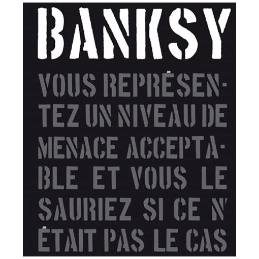 Banksy - Vous Représentez Un Niveau De Menace Acceptable