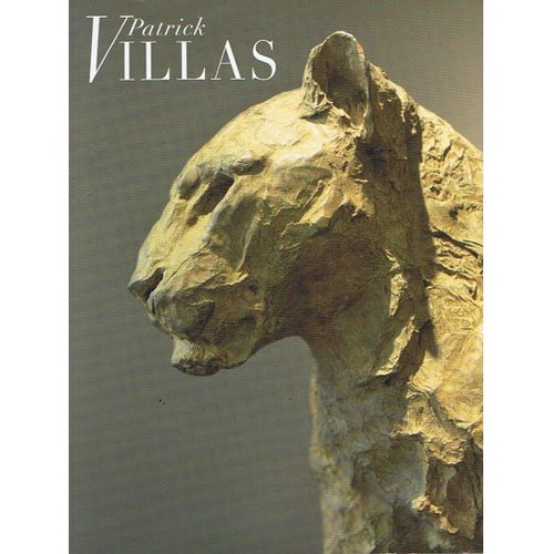 Patrick Villas - Catalogue 2013 - Dédicacé Par Le Sculpteur
