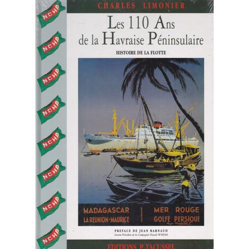 Les 110 Ans De La Havraise Péninsulaire Histoire De La Flotte Charles Limonier Éditions Tacussel