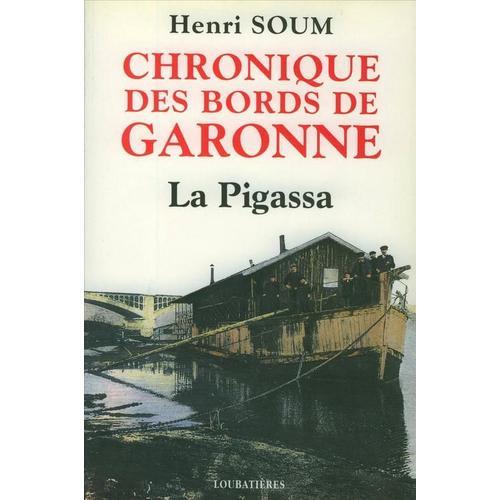 Chronique Des Bords De Garonne - La Pigassa