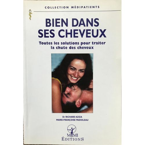 Bien Dans Ses Cheveux, Dr Richard Aziza Et Marie-Françoise Padioleau.