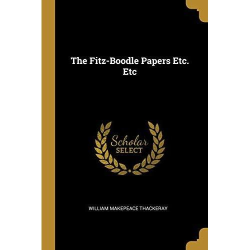 The Fitz-Boodle Papers Etc. Etc