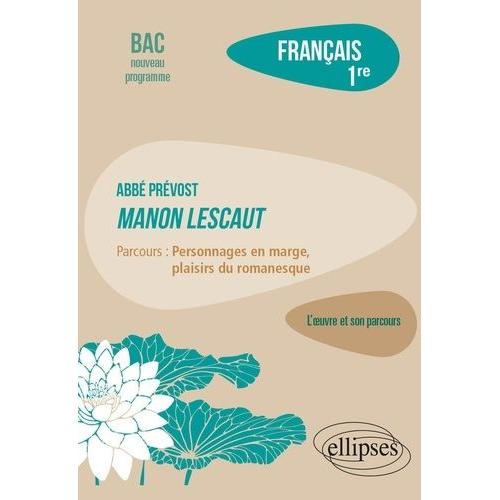 Français 1re - Abbé Prévost, Manon Lescaut - Parcours "Personnages En Marge, Plaisirs Du Romanesque