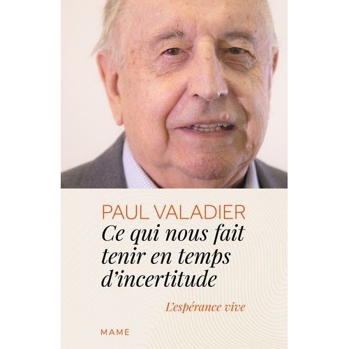 Ce Qui Nous Fait Tenir En Temps D'incertitude - L'espérance Vive