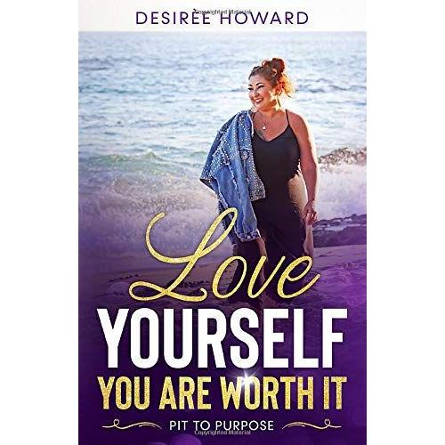 Love Yourself You Are Worth It: Pit To Purpose