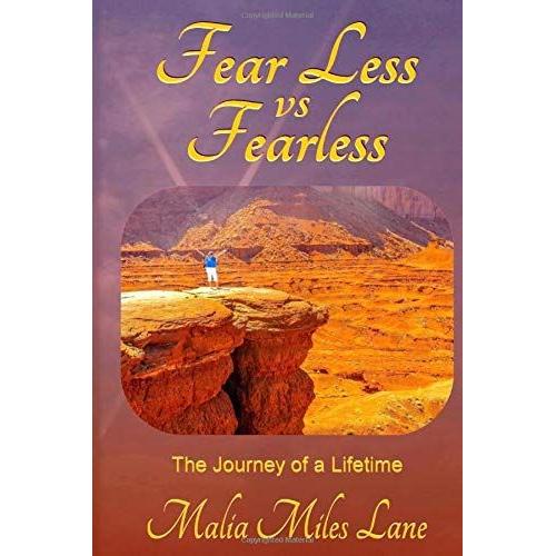 Fear Less Vs Fearless: The Journey Of A Lifetime