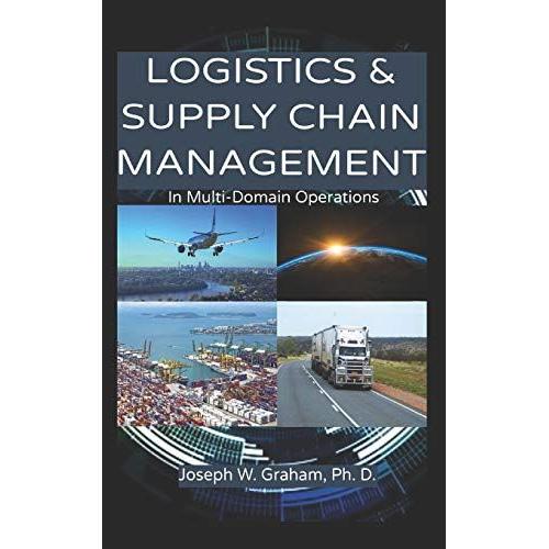 Logistics & Supply Chain Management: In Multi-Domain Operations