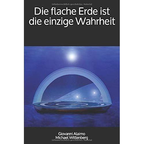 Die Flache Erde Ist Die Einzige Wahrheit