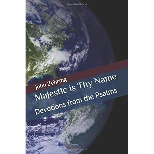 Majestic Is Thy Name: Devotions From The Psalms