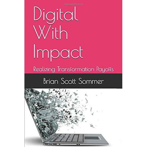 Digital With Impact: Realizing Transformation Payoffs