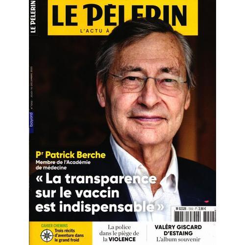 Le Pelerin 7202 " Pr Patrick Berche La Transparence Sur Le Vaccin Est Indispensable "