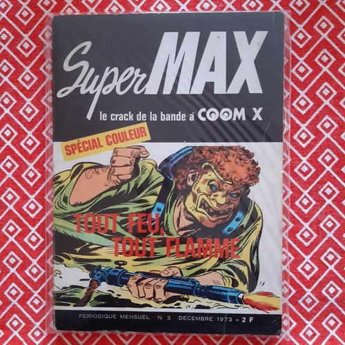 Super Max  Le Crack De La Bande A Coom X  N° 3 : Tout Feu Tout Flamme