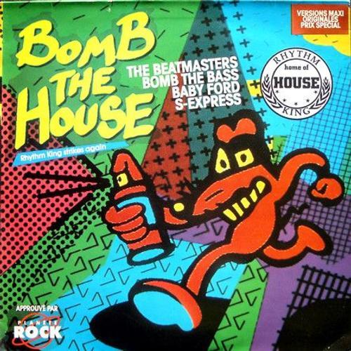 Bomb The House Vinyle 33 Tours Avec Bomb The Bass, S Express, The Beatmasters Et Baby Ford