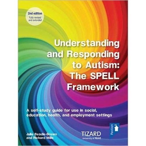 Understanding And Responding To Autism, The Spell Framework Self-Study Guide (2nd Edition)