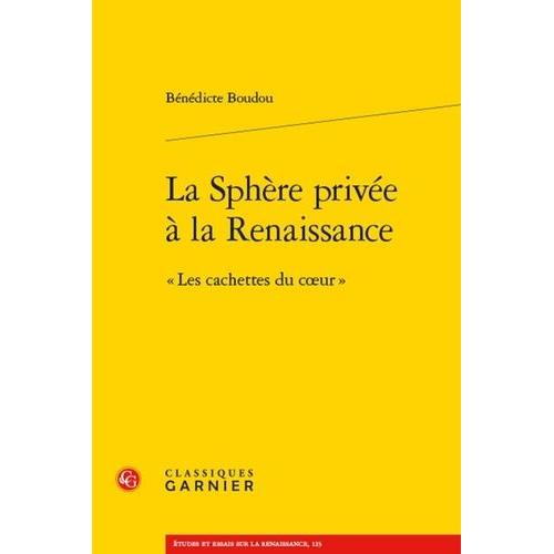 La Sphère Privée À La Renaissance - Les Cachettes Du Coeur