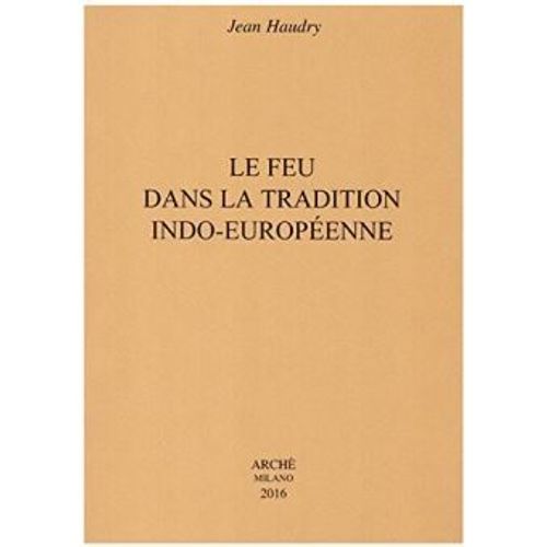 Le Feu Dans La Tradition Indo-Européenne