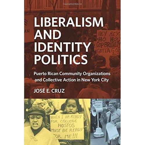 Liberalism And Identity Politics: Puerto Rican Community Organizations And Collective Action In New York City