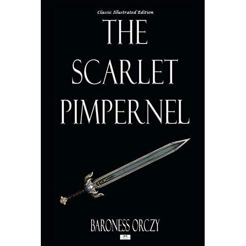 The Scarlet Pimpernel - Classic Illustrated Edition