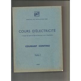 Cours D'électricité À L'usage Des Agents Du Service Électrique Et De La Signalisation Courant Continu