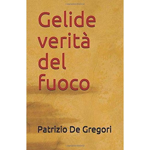 Gelide Veritã Del Fuoco