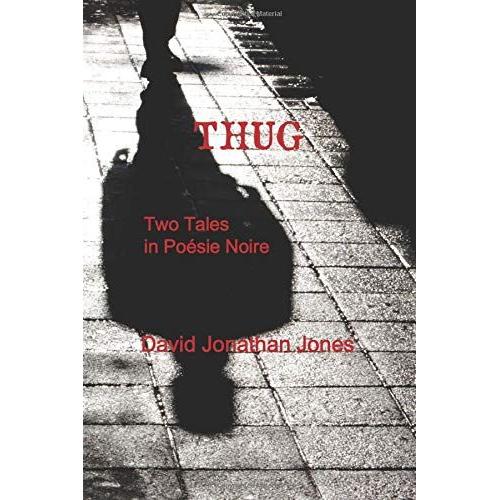 Thug: Two Tales In Poésie Noire