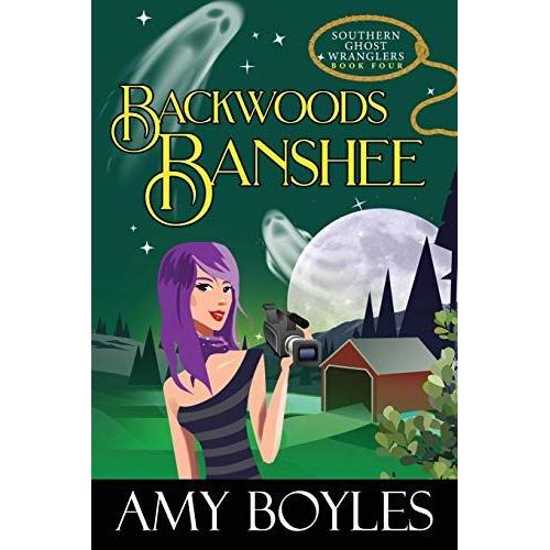 Backwoods Banshee: 4 (Southern Ghost Wranglers)