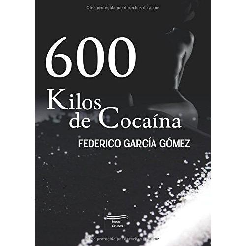 600 Kilos De Cocaína