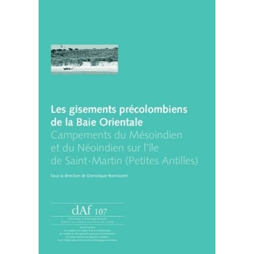 Les Gisements Précolombiens De La Baie Orientale - Campements Du Mésoindien Et Du Néoindien Sur L¿Île De Saint-Martin (Petites Antilles)