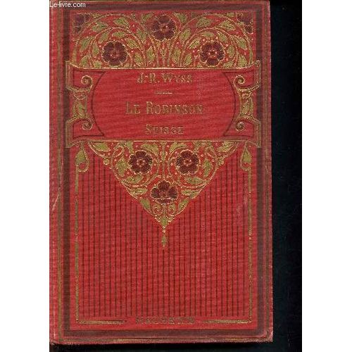 Le Robinson Suisse - Bibliothèque Des Écoles Et Des Familles