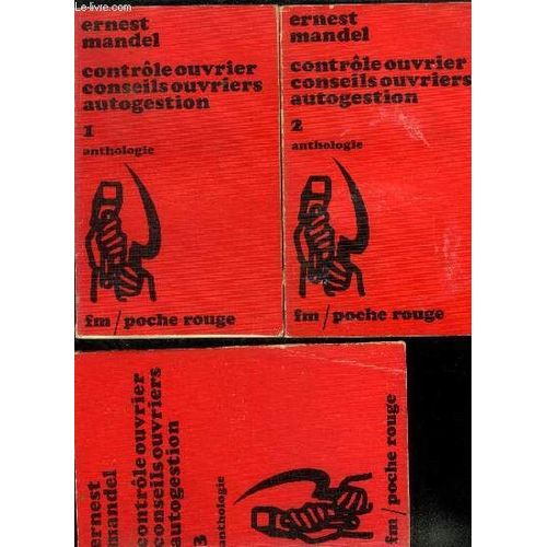 Contrôle Ouvrier ,Conseils Ouvrier ,Autogestion Tome I , Ii Et Iii