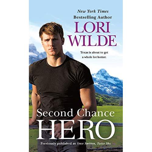 Second Chance Hero (Previously Published As Once Smitten, Twice Shy)