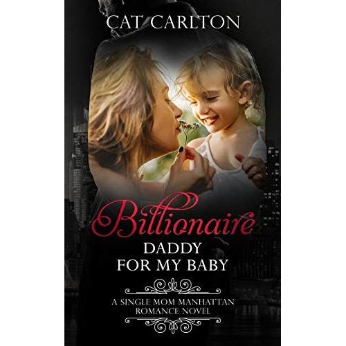 Billionaire Daddy For My Baby: A Single Mom Manhattan Romance Novel