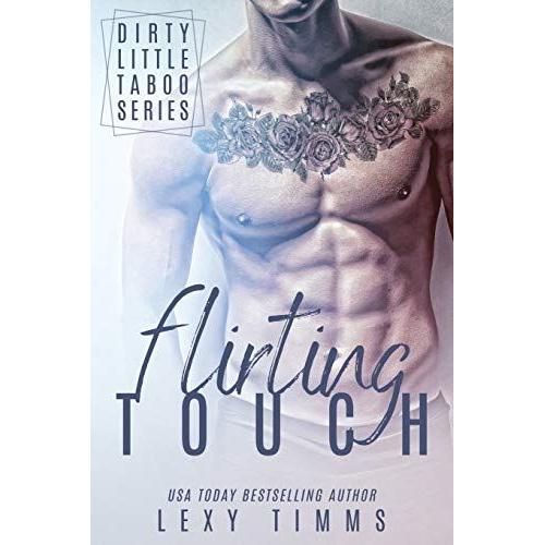 Flirting Touch: 1 (Dirty Little Taboo Series)