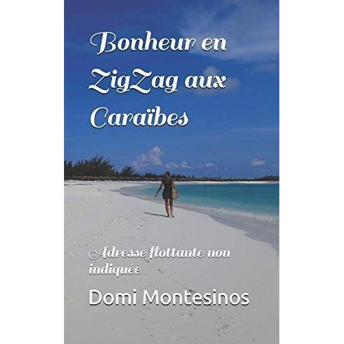 Bonheur En Zigzag Aux Caraïbes: Adresse Flottante Non Indiquée