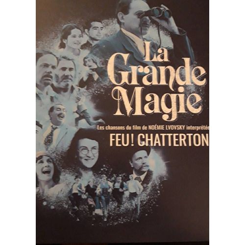 La Grande Magie, Les Chansons Du Film De Noemi Lvovsky Interprètees Par Feu Chatterton
