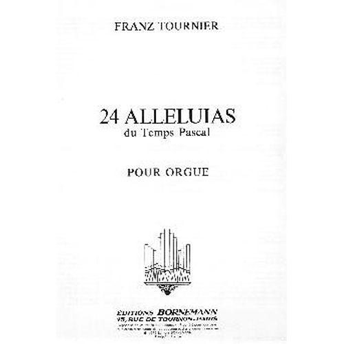 Tournier Franz 24 Alleluias Du Temps Pascal Pour Orgue