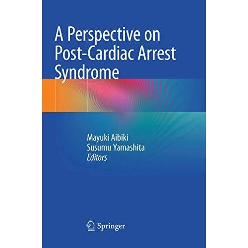 A Perspective On Post-Cardiac Arrest Syndrome