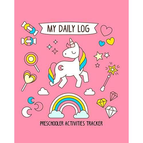 My Daily Log Preschooler Activities Tracker: Babysitter Childcare Giver Log Book For Preschooler 2-4 Years Old