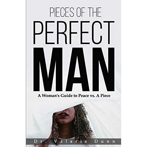 Pieces Of The Perfect Man: A Woman's Guide To Peace Vs. A Piece