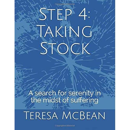 Step 4: Taking Stock: A Search For Serenity In The Midst Of Suffering (12-Step Study)