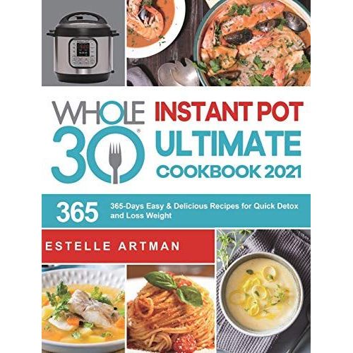 The Whole30 Instant Pot Ultimate Cookbook 2021