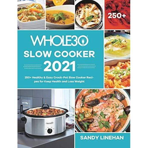 The Whole30 Slow Cooker 2021
