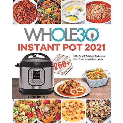 The Whole30 Instant Pot 2021