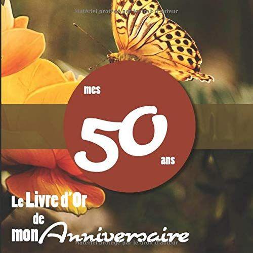 Le Livre D'or De Mon Anniversaire - Mes 50 Ans: Livre Cadeau Anniversaire 50 Ans | Homme, Femme, Mari, Frère, Soeur, Meilleur Amie Meilleur Ami | ... | Orchidées Fleurs Rouge Nature Ballons Fête