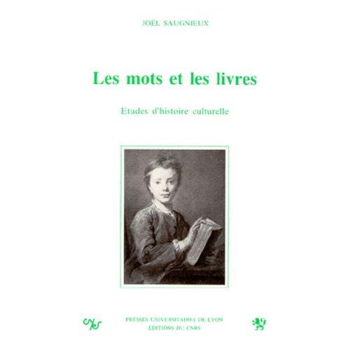 Les Mots Et Les Livres - Etudes D'histoire Culturelle