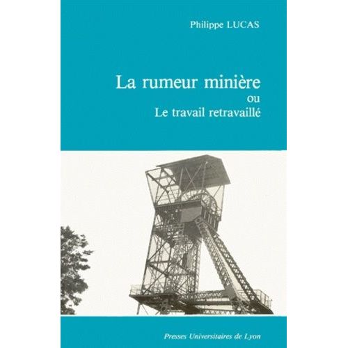 La Rumeur Minière Ou Le Travail Retravaillé